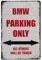 BMW Parkplatz only blechschild - metallschild - metall poster - retro schilder - blech - wanddekoration - vintage schild - metal sign - dekoschild - mancave - männerhöhle