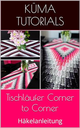 Tischläufer Corner to Corner: Häkelanleitung