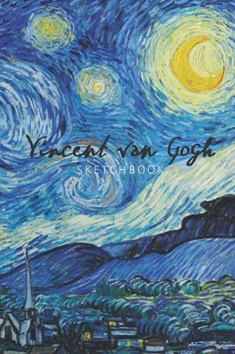 Van Gogh Sketchbook: The Starry Night | Sketch Pad | Drawing Notebook | 120 Pages | 6” x 9” | Paperback | Great Gift for Art Lovers (Artists Sketchbook Collection)