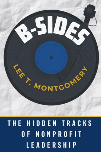 B-Sides: The Hidden Tracks of Nonprofit Leadership