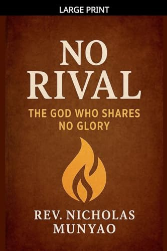No Rival: The God Who Shares No Glory