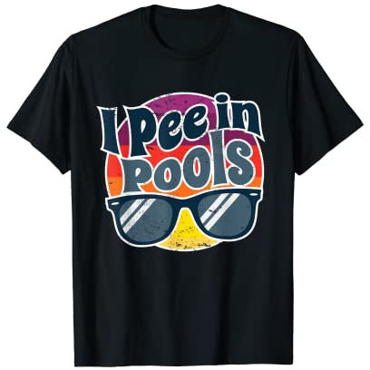 I Pee In Pools Lustiges Pinkeln In Pools Humor Schwimmparty T-Shirt