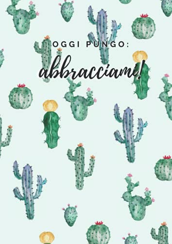 Quaderno Cactus Abbracciami oggi pungo: Cactus quaderno a righe per Medie e Superiori Formato A4, Rigatura 1R, 80 pagine perfetto per scuola, ufficio, ... con disegni ad acquerello di piante grasse