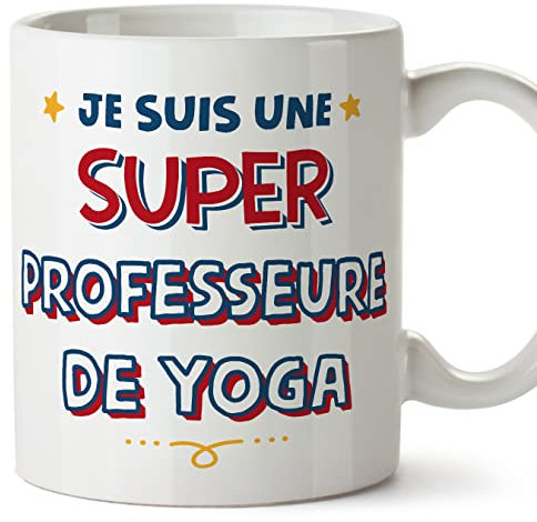 Mugffins Tasses pour PROFESSEURE DE YOGA - En Français - Cadeau original femme - Je suis Super - 11 oz / 330 ml