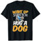 Yoga Pose Lover Wake Up Stretch Umarmen Sie einen Hund T-Shirt