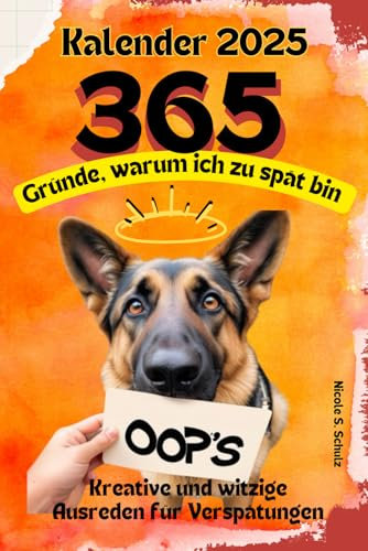 365 Gründe, warum ich zu spät bin -Kalender 2025: Kreative und witzige Ausreden für Verspätungen