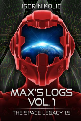 Max’s Logs Vol.1: The Space Legacy Book 1.5