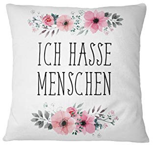 Tassenbrennerei Kissen mit Spruch Ich Hasse Menschen - blumiges Motiv - Kissen mit Sprüchen lustig