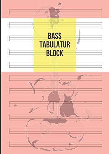 Bass Tabulatur Block: Notizbuch Für Musiker Zum Selberschreiben, 100 Seiten A4