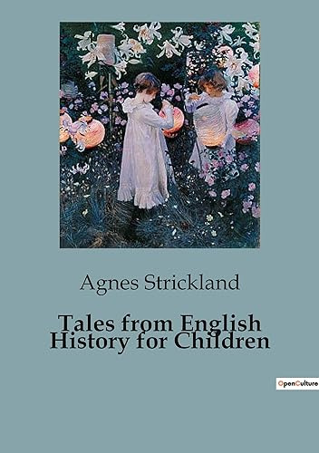 Tales from English History for Children: Unveiling England's Past Through Captivating Stories