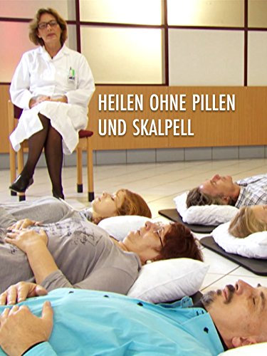 Heilen ohne Pillen und Skalpell
