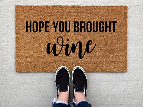Fußmatte mit Aufschrift Hope You Brought Wine - Veranda-Dekoration, Lustige Rutschfeste Matte für Drinnen und Draußen, Einweihungsgeschenk, 40 x 60 cm