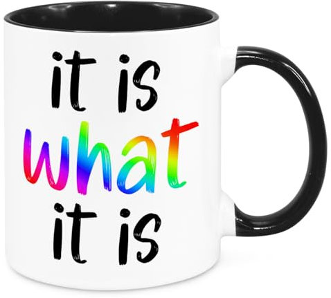 Cherish Charlie Designs It is What It is Mug - Funny Novelty Gift Silly Present Mug Birthday Christmas for Mum Dad Friend Sister Brother Grandparents for Man Woman Secret Santa Work Quotes (Rainbow)