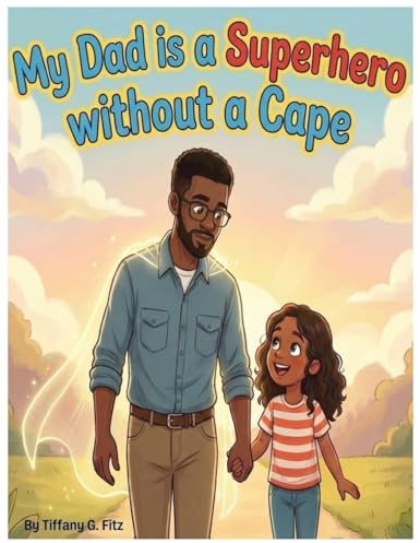My Dad is a Superhero without a Cape