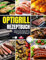 Optigrill Rezeptbuch: Köstliche und gesunde Gerichte bequem zu Hause zubereitet. Das ultimative Profi-Kochbuch. Inkl. Farbfotos!
