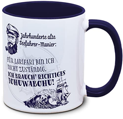 Tassenkasper - Seefahrer-Tasse: Für Larifari bin ich nicht zuständig - Tohuwabohu - lustige Tasse - Tasse mit Spruch