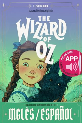 The Wizard of Oz - Edición Bilingüe Inglés-Español: Incluye App Interactiva con Audiolibro, Ejercicios y Dictados (Easy Classics: Bilingual Adventures)