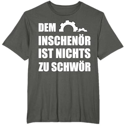 Dem Ingenör ist nichts zu schwör für Maschinenbau Studenten T-Shirt
