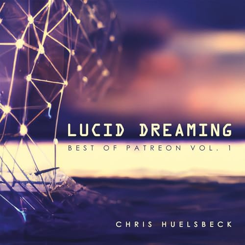 Lucid Dreaming (Best of Patreon Vol.1)