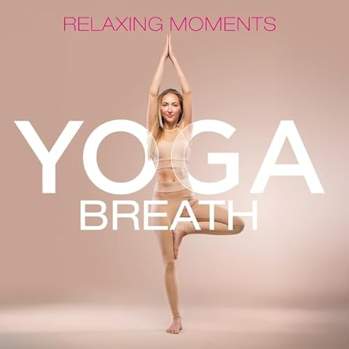 Yoga Breath - Relaxing Moments