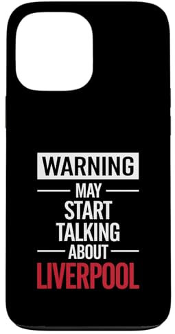 Funny Liverpool Warning may start talking about Liverpool Case for iPhone 13 Pro Max