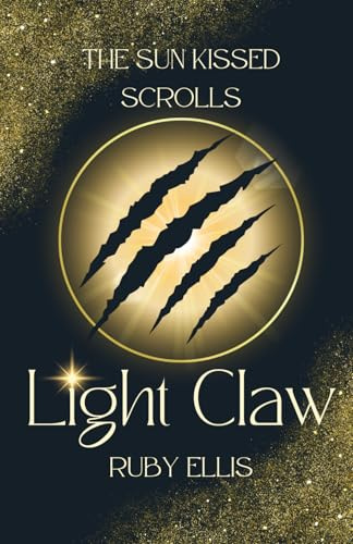 Light Claw (The Sun Kissed Scrolls, Band 1)
