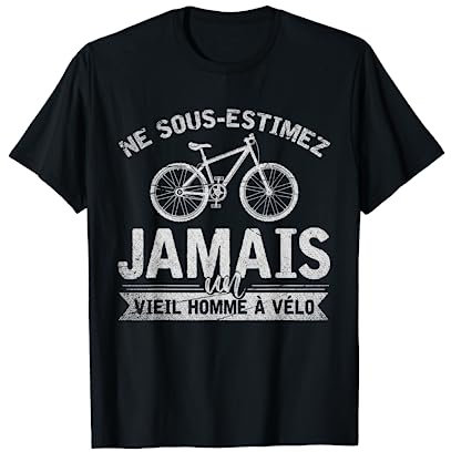 Cycliste Cadeau Ne Sous-Estimez Jamais Un Vieil Homme À Vélo T-Shirt