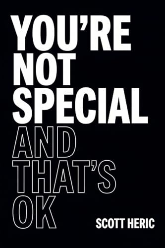 You're Not Special and That's OK