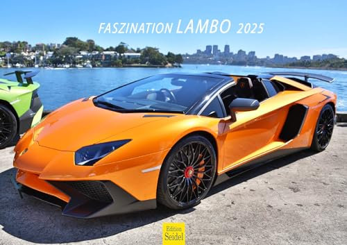 Edition Seidel Premium Kalender Faszination Lambo 2025 Format DIN A3 Wandkalender Autokalender Lebensmotto Lebensgefühl Hobby Auto Rennwagen Maschine