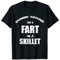 Runnin' Around Like a Fart in a Skillet T-Shirt