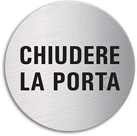 Cartello - Chiudere la Porta | Targhette Targa Acciaio Inox Ø 100 mm autoadesivo | Ofform Design Originale No.7577