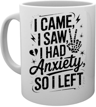 I Came I Saw I Had Anxiety So I Left Becher Tasse Mug Cup