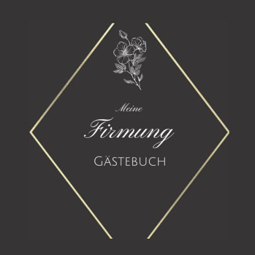 Meine Firmung Gästebuch: Erinnerungsbuch Firmung I Firmung Erinnerungsalbum zum Eintragen für persönliche Glückwünsche und Fotos I persönliches Geschenk für Firmlinge
