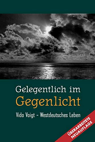 Gelegentlich im Gegenlicht: Vido Voigt Westdeutsches Leben