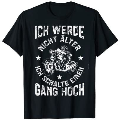 Ich Werde Nicht Älter Motorradfahrer Lustiges Motorrad T-Shirt