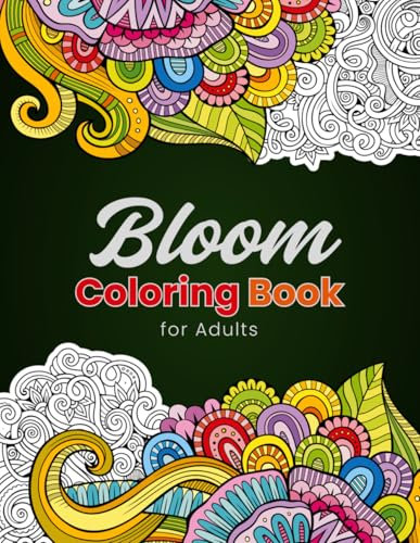 bloom coloring book for adults, Ausmalbuch für Erwachsene, Malbuch für Erwachsene Stressabbau, Achtsamkeit