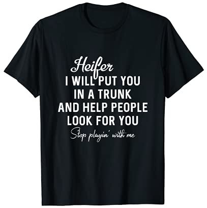 Heifer te pondré en un baúl Camiseta