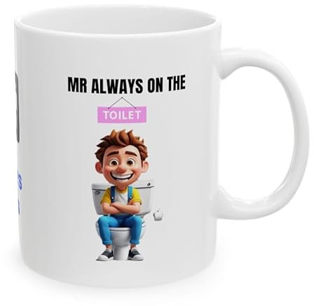 Personalised Mr Always on The Toilet Design, White Ceramic Funny Novelty Coffee Mug 11 oz