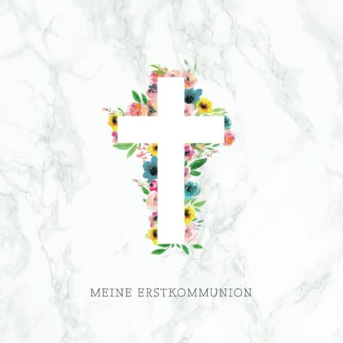 Meine Erstkommunion: Gästebuch zum Eintragen von persönlichen Glückwünschen und Einkleben von Fotos・80 Seiten hübsch dekoriert・Ideal als Ergänzung zur Erstkommunion Deko