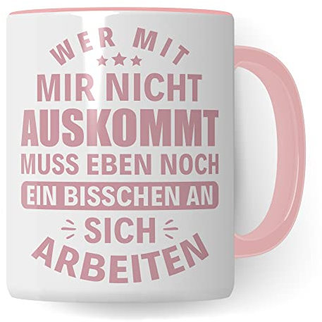 Tasse mit Spruch lustig: Wer nicht mit mir auskommt muss eben noch an sich arbeiten, Kollegin Freundin Frauen Geschenk Kaffeebecher, Kaffeetasse Humor Witz Büro Geschenkidee für Freunde