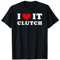 I Love It Clutch, Ich Liebe Es Clutch T-Shirt