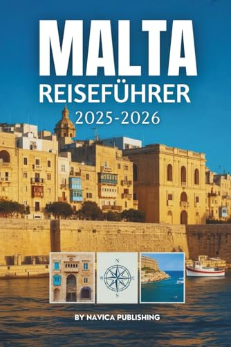 Malta Reiseführer 2025-2026: Die Inseln, an die sich die Zeit erinnert