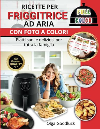 Ricette Friggitrice ad Aria: Piatti sani e Deliziosi per Tutta la Famiglia