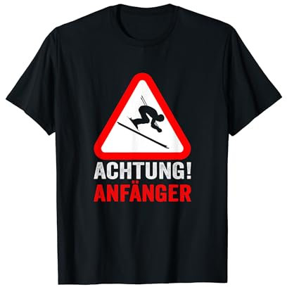 Ski ACHTUNG ANFÄNGER Skifahrer T-Shirt