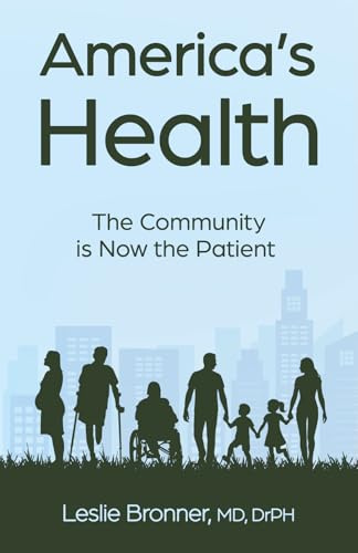America’s Health: The Community Is Now the Patient