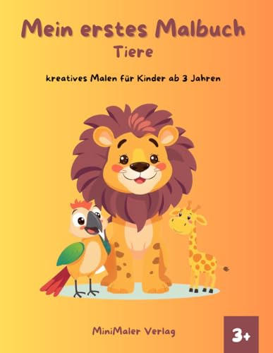 Mein erstes Malbuch - Tiere ab 2 Jahren: Tierkinder zum kreativen Ausmalen, Kritzeln und Erkunden
