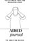 ADHD journal: 365 Days of ADHD Mastery, Comprehensive Yearly Planner for Optimal Productivity and Organization. 160 pages. Daily, Weekly and Monthly ... tracker, Budget planner, Plans and Priorities