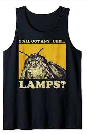 Motten Spruch Meme Moth Lamp Y'all Got Any.. uhh... Lamps Tank Top