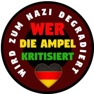 Wer die Ampel kritisiert wird zum Nazi degradiert Aufkleber 4,5 cm