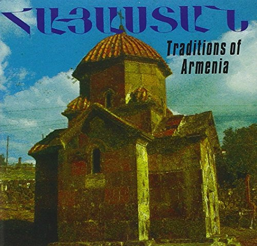 Hayastan: Traditions Of Armenia